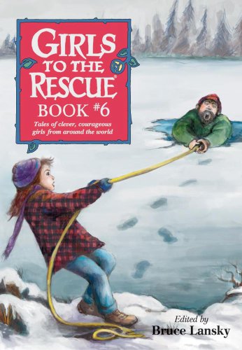 Stock image for Girls to the Rescue, Book #6: Tales of Clever, Courageous Girls from Around the World for sale by Front Cover Books