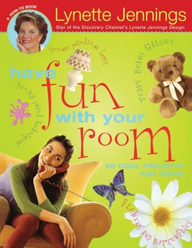 Stock image for Have Fun with Your Room : 28 Cool Projects for Teens for sale by Gulf Coast Books