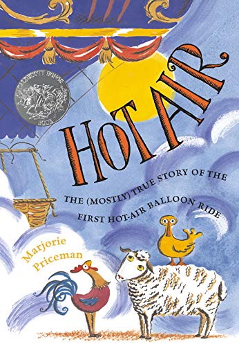 Beispielbild fr Hot Air: The (Mostly) True Story of the First Hot-Air Balloon Ride (Caldecott Honor Book) zum Verkauf von Powell's Bookstores Chicago, ABAA