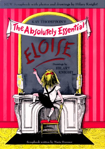 Imagen de archivo de Eloise: A Book for Precocious Grown Ups - The Absolutely Essential Edition a la venta por THE OLD LIBRARY SHOP