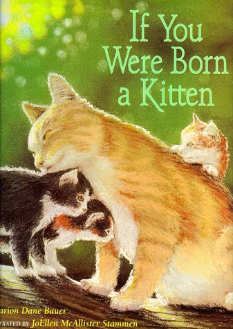 9780689827259: If You Were Born A Kitten