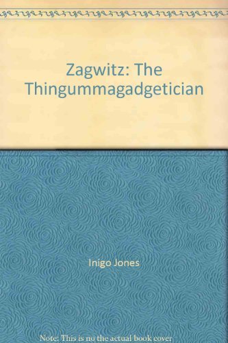 Zagwitz: the Thingummagadgetician. Illustrated by Julek Heller.