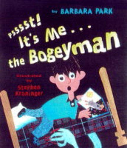 Psssst! It's Me . . . the Bogeyman (9780689827426) by Barbara Park; Stephen Kroninger