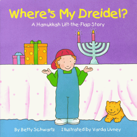 9780689828065: Where's My Dreidel?: A Hanukkah Lift-the-Flap Story