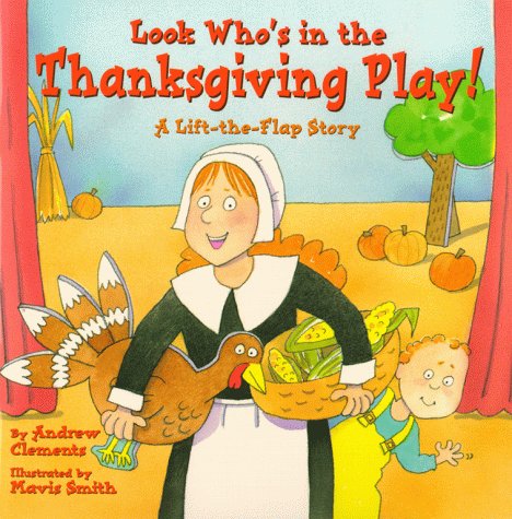 9780689828072: Look Who's in the Thanksgiving Play!: A Lift-the-flap Story