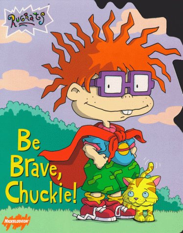 Stock image for Be Brave, Chuckie! for sale by Better World Books: West