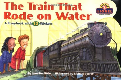 Imagen de stock para The Train That Rode on Water: A Storybook With 12 Stickers (Lionel Trains)