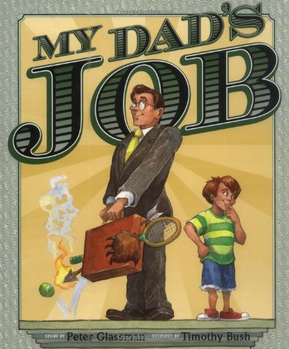9780689828904: My Dad's Job