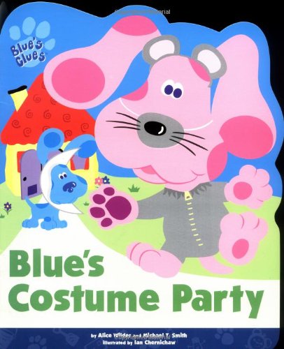 Blue's Costume Party (Blues Clues) (9780689828997) by Wilder, Alice; Smith, Michael T.