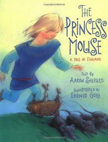 Beispielbild fr The Princess Mouse : A Tale of Finland zum Verkauf von Better World Books