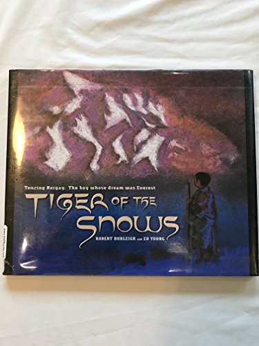 Imagen de archivo de Tiger of the Snows : Tenzing Norgay: the Boy Whose Dream Was Everest a la venta por Better World Books: West