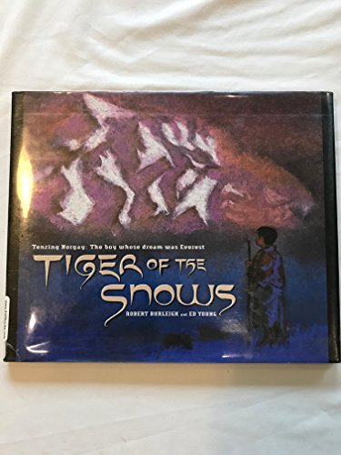 Stock image for Tiger of the Snows : Tenzing Norgay: the Boy Whose Dream Was Everest for sale by Better World Books: West