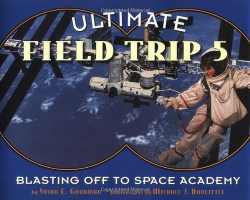 9780689830440: Ultimate Field Trip 5: Blasting Off to Space Academy