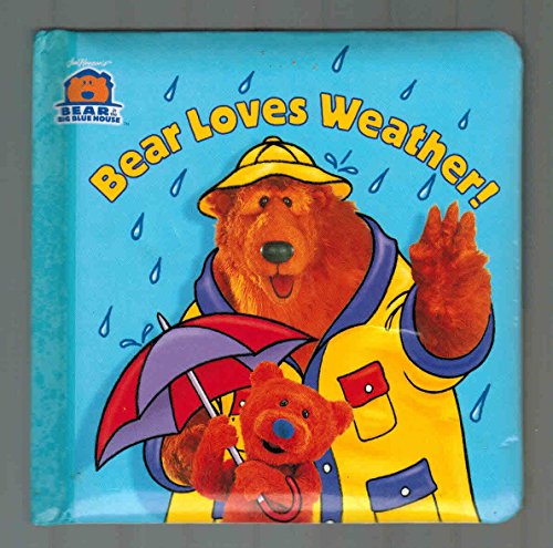 9780689831003: Bear Loves Weather! (Bear in the Big Blue House)