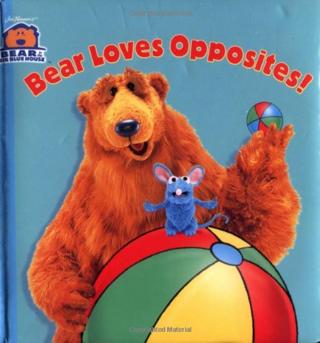 Beispielbild fr Bear Loves Opposites! (Bear in the Big Blue House) zum Verkauf von Irish Booksellers