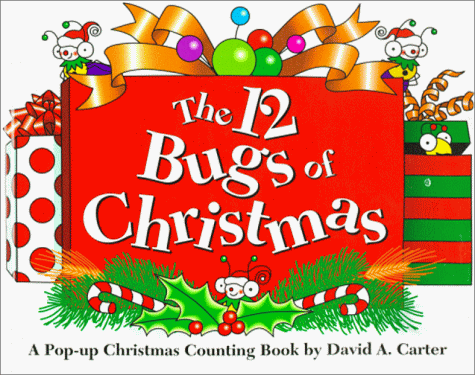 Beispielbild fr The 12 Bugs of Christmas: A Pop-up Christmas Counting Book by David A. Carter (David Carter's Bugs) zum Verkauf von Reliant Bookstore