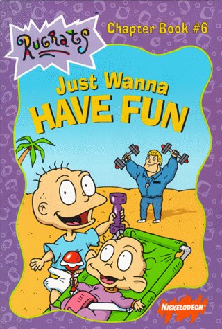 9780689831317: Just Wanna Have Fun (Rugrats Chapter Books)