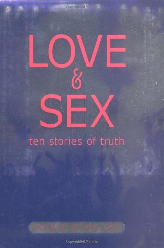 Imagen de archivo de Love and Sex : Ten Stories of Truth a la venta por Better World Books