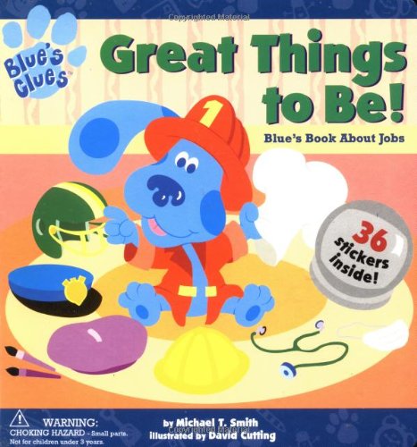 9780689832208: Great Things to Be: Blue's Book About Jobs (Blue's Clues)
