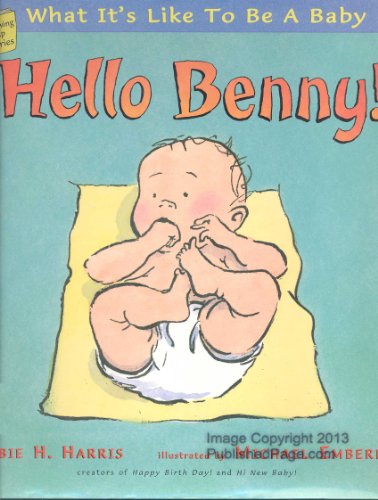 Stock image for Hello Benny!: What It's Like to Be a Baby for sale by GF Books, Inc.