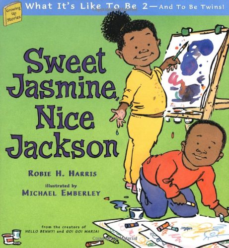 Sweet Jasmine, nice Jackson : what it's like to be 2--and to be twins! Growing up stories ; 3