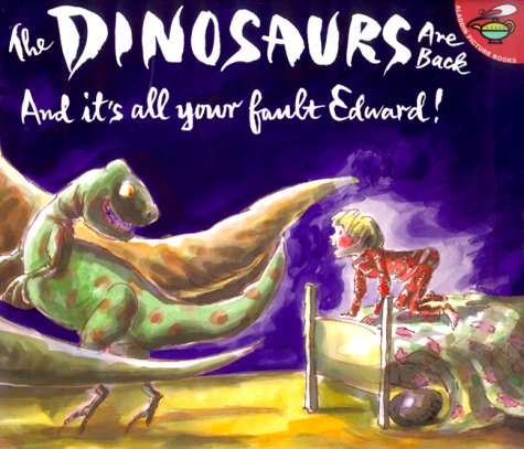 Beispielbild fr The Dinosaurs are Back and It's All Your Fault Edward! (Aladdin Picture Books) zum Verkauf von Robinson Street Books, IOBA