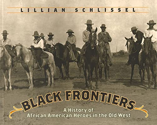 Stock image for Black Frontiers: A History of African American Heroes in the Old West for sale by SecondSale