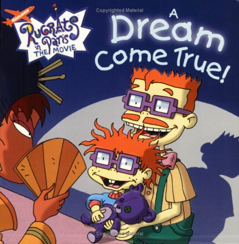 Beispielbild fr A Dream Come True! (Nickelodeon Rugrats in Paris, The Movie) zum Verkauf von Wonder Book