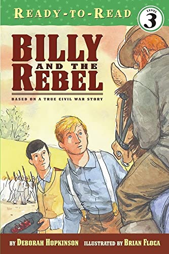 9780689833960: Billy And the Rebel: Based on a True Civil War Story: Based on a True Civil War Story (Ready-to-Read Level 3)
