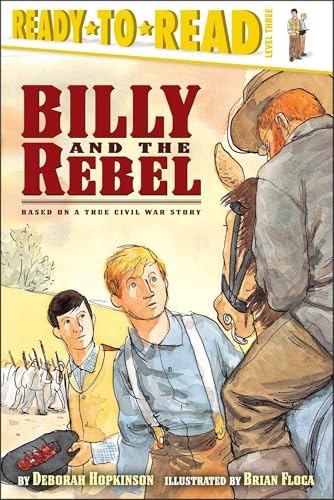 Stock image for Billy and the Rebel: Based on a True Civil War Story (Ready-to-Read Level 3) for sale by Your Online Bookstore