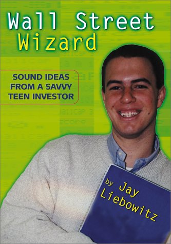 Beispielbild fr Wall Street Wizard: Sound Ideas from a Savvy Teen Investor zum Verkauf von AwesomeBooks