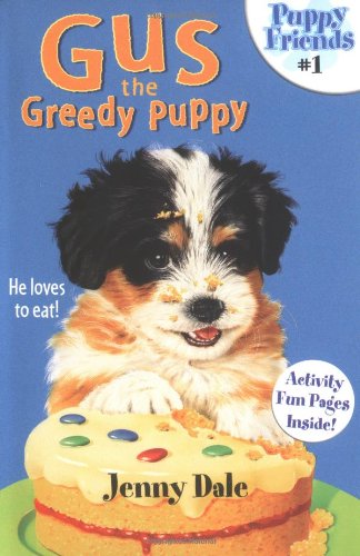 Beispielbild fr Gus the Greedy Puppy (Puppy Friends) zum Verkauf von Wonder Book