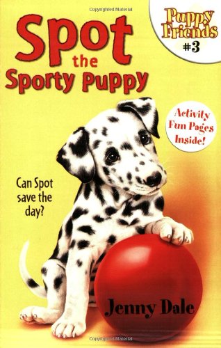 Beispielbild fr Spot the Sporty Puppy (Puppy Friends #3) zum Verkauf von Wonder Book