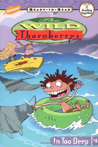 Stock image for In Too Deep, #4, The Wild Thornberrys, Ready-To-Read, Level 2 Reading Together, for sale by Alf Books