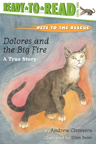 9780689834400: Dolores and the Big Fire: Dolores and the Big Fire: Dolores and the Big Fire (Ready-To-Read Level 1) (Pets to the Rescue)