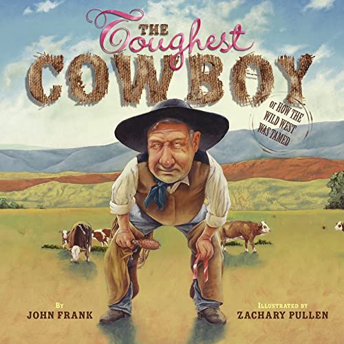 Stock image for Toughest Cowboy: Toughest Cowboy (Bccb Blue Ribbon Picture Book Awards (Awards)) for sale by Gulf Coast Books
