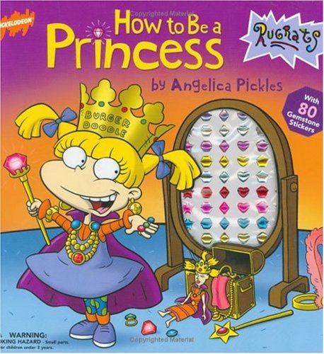 Stock image for How to Be a Princess (Rugrats (Simon Spotlight/Nickelodeon)) for sale by The Book Spot