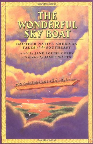 Stock image for The Wonderful Sky Boat : And Other Native Americans Tales of the Southeast for sale by Better World Books