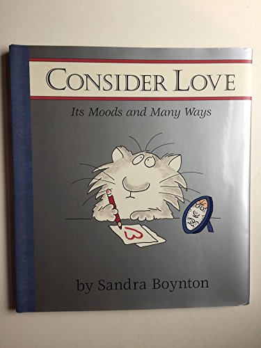 Consider Love: Its Moods and Many Ways - Sandra Boynton