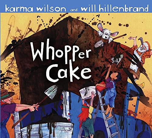 Whopper Cake (9780689838446) by Karma Wilson; Will Hillenbrand