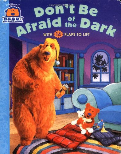 9780689838750: Don't Be Afraid of the Dark: With 14 Flaps to Lift (Bear in the Big Blue House, 4)