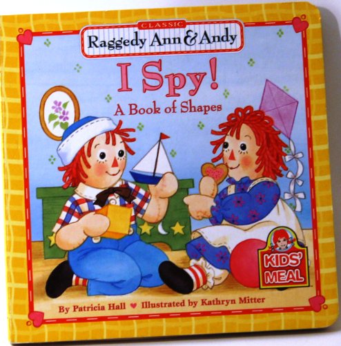 Stock image for Raggedy Ann & Andy: I Spy! A Book of Shapes for sale by SecondSale