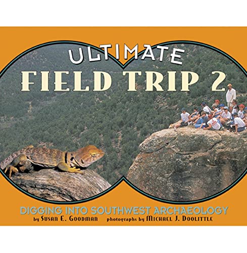 Stock image for Ultimate Field Trip 2: Digging Into Southwest Archeaology for sale by Half Price Books Inc.