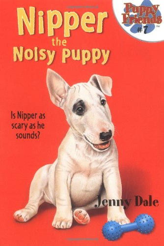 9780689839740: Nipper the Noisy Puppy (Puppy Friends)