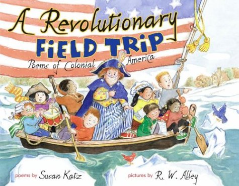 Beispielbild fr A Revolutionary Field Trip : Poems of Colonial America zum Verkauf von Better World Books