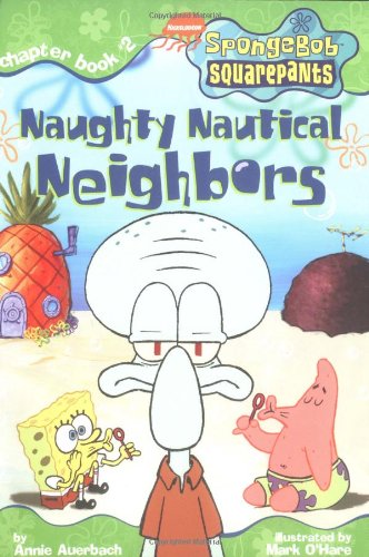 Imagen de archivo de Naughty Nautical Neighbors (SPONGEBOB SQUAREPANTS CHAPTER BOOKS) a la venta por Gulf Coast Books