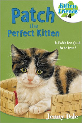 Beispielbild fr Patch the Perfect Kitten zum Verkauf von Better World Books