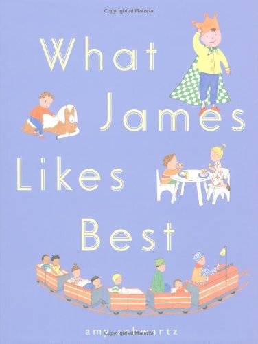 9780689840593: What James Likes Best