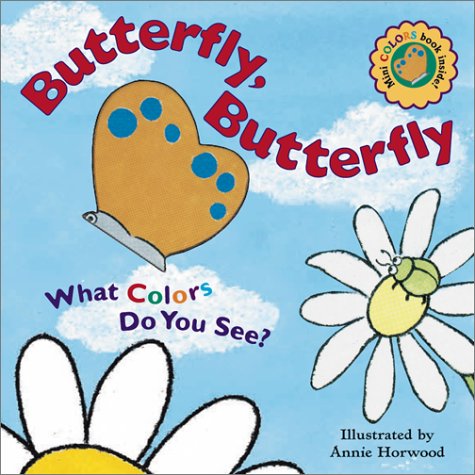 Stock image for Butterfly, Butterfly: What Colors Do You See? for sale by ThriftBooks-Dallas