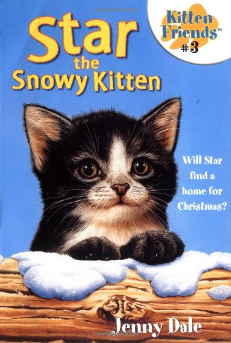 Stock image for Star the Snowy Kitten (Kitten Friends #3) for sale by Ergodebooks